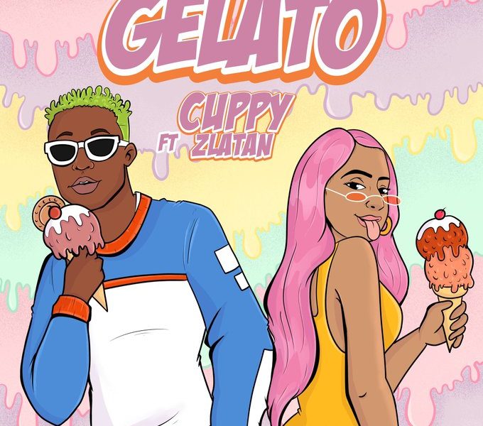 Gelato by DJ Cuppy ft Zlatan