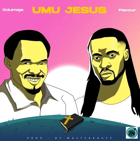 Prophet Odumeje Releases New Song With Flavour - Umu Jesus (Download Here)