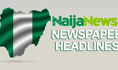 Top Nigerian Newspaper Headlines For Today, Thursday, 23rd November, 2023