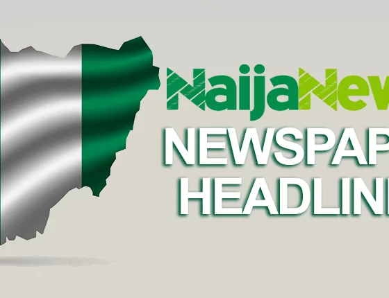 Top Nigerian Newspaper Headlines For Today, Wednesday, 24th April, 2024