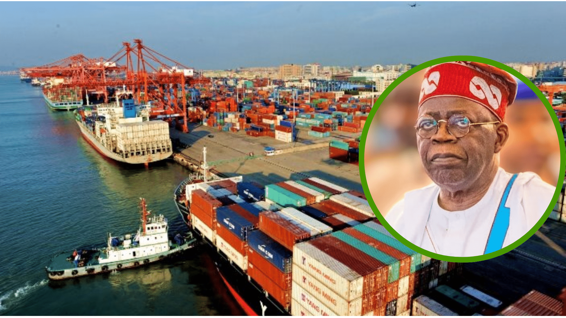 Nigeria Ports, Inset - President Bola Tinubu